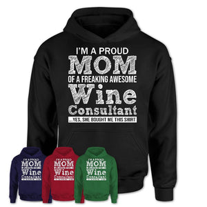Proud Mom of A Freaking Awesome Daughter Wine Consultant Shirt, Mother Day Gift from Daughter, Funny Shirt For Mom