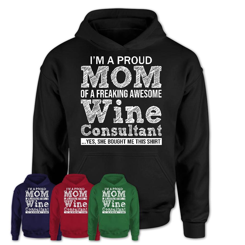 Proud Mom of A Freaking Awesome Daughter Wine Consultant Shirt, Mother Day Gift from Daughter, Funny Shirt For Mom