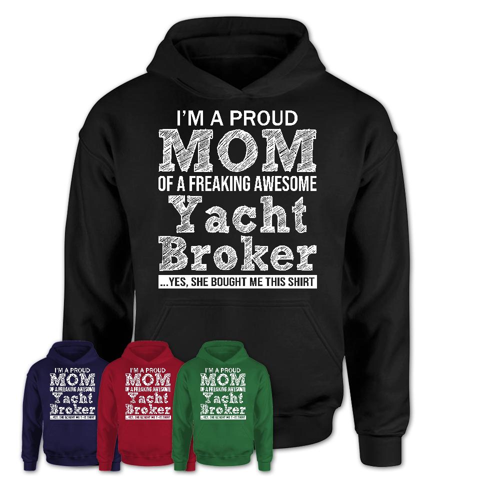 Proud Mom of A Freaking Awesome Daughter Yacht Broker Shirt, Mother Day Gift from Daughter, Funny Shirt For Mom