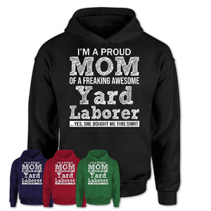 Proud Mom of A Freaking Awesome Daughter Yard Laborer Shirt, Mother Day Gift from Daughter, Funny Shirt For Mom