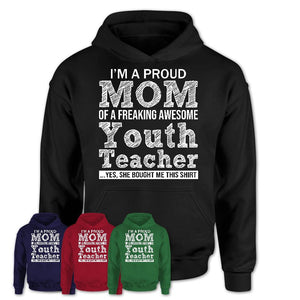 Proud Mom of A Freaking Awesome Daughter Youth Teacher Shirt, Mother Day Gift from Daughter, Funny Shirt For Mom