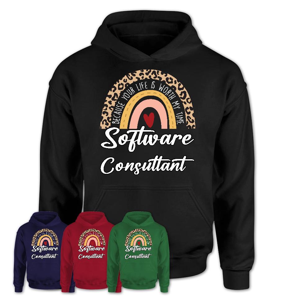 Software Consultant Because Your Life Worth My Time Rainbow T-Shirt