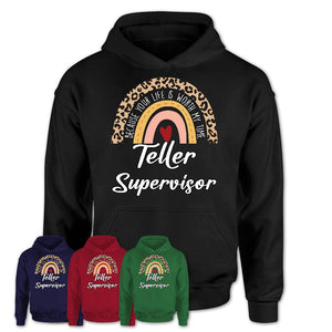 Teller Supervisor Because Your Life Worth My Time Rainbow T-Shirt