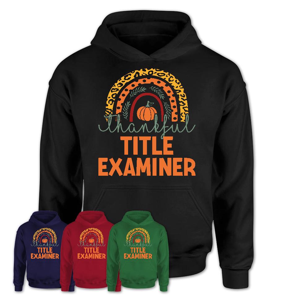 Thankful Title Examiner Shirt, Pumpkin Rainbow Sweater for Fall Lovers, Thanksgiving Gift for Title Examiner Women