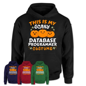 This Is My Scary Database Programmer Costume, Halloween Pumpkin Shirt, Funny Coworker Gift