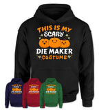 This Is My Scary Die Maker Costume, Halloween Pumpkin Shirt, Funny Coworker Gift