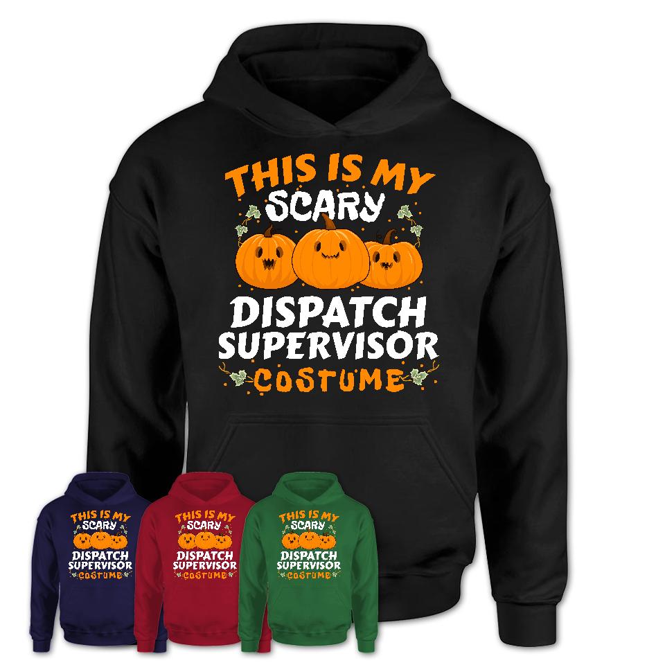 This Is My Scary Dispatch Supervisor Costume, Halloween Pumpkin Shirt, Funny Coworker Gift
