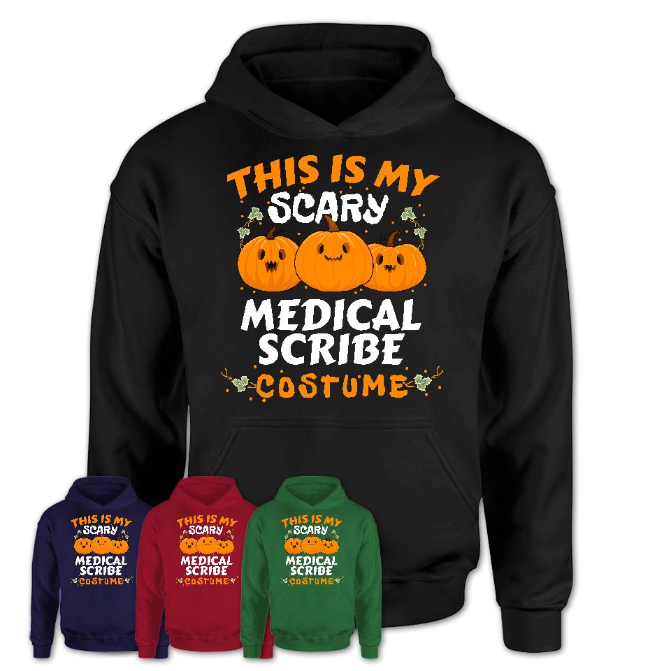 This Is My Scary Medical Scribe Costume, Halloween Pumpkin Shirt, Funny Coworker Gift