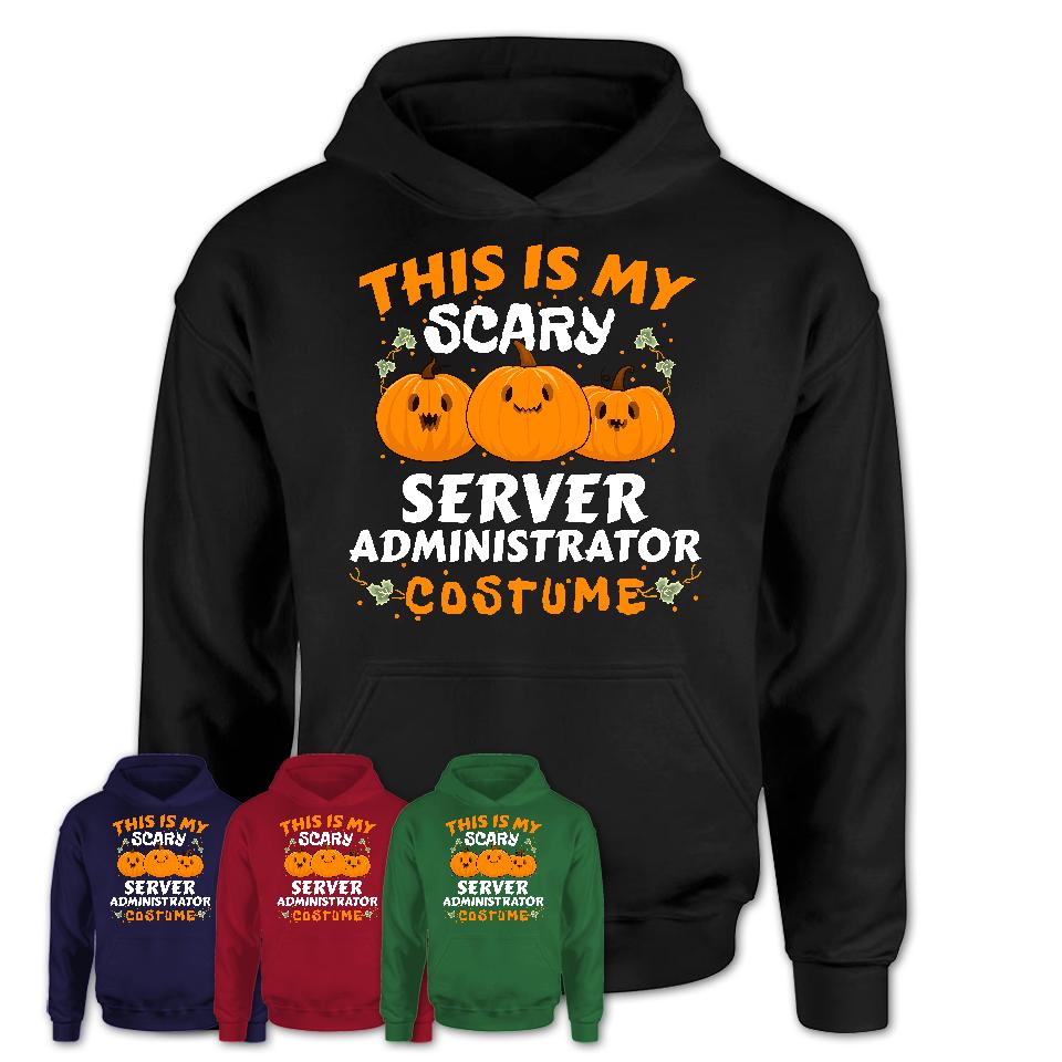 This Is My Scary Server Administrator Costume, Halloween Pumpkin Shirt, Funny Coworker Gift