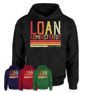 Vintage Loan Administrator Limited Edition Job Shirt, Coworker Birthday Gift Idea