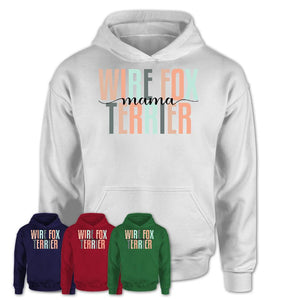 Wire Fox Terrier Mama Shirt, Mom Of Wire Fox Terrier Shirt, Dog Mom Gifts
