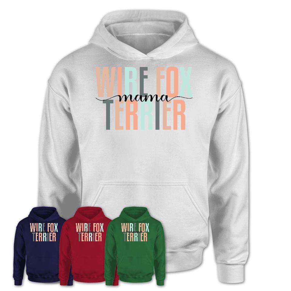 Wire Fox Terrier Mama Shirt, Mom Of Wire Fox Terrier Shirt, Dog Mom Gifts