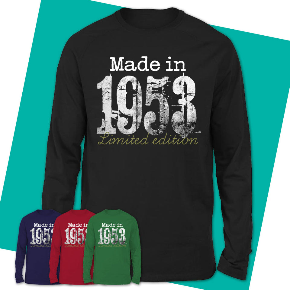 Long-Sleeve-T-Shirt-1953-Limited-Edition-Shirt-Made-In-1953-T-Shirt-1953-Shirt-Born-In-1953-Gifts-1953-Birthday-Gifts-09.jpg