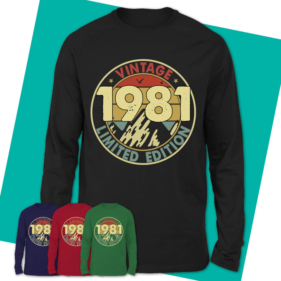 Long-Sleeve-T-Shirt-1981-Limited-Edition-Shirt-Vintage-1981-Shirt-Made-In-1981-T-Shirt-1981-Birthday-Gifts-Vintage-1981-Gift-16.jpg