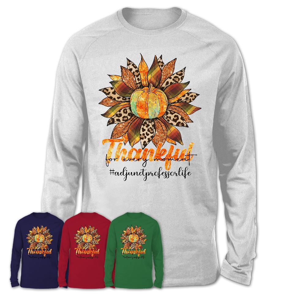 Adjunct Professor Life Shirt, Leopard Sunflower Sweater for Fall Lovers, Thankful for every moment Adjunct Professor Women Gift