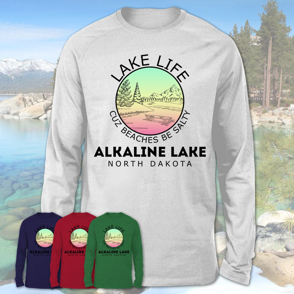 Alkaline Lake North Dakota Lake Life Cuz Beaches Be Salty Fishing Camping Team Shirt