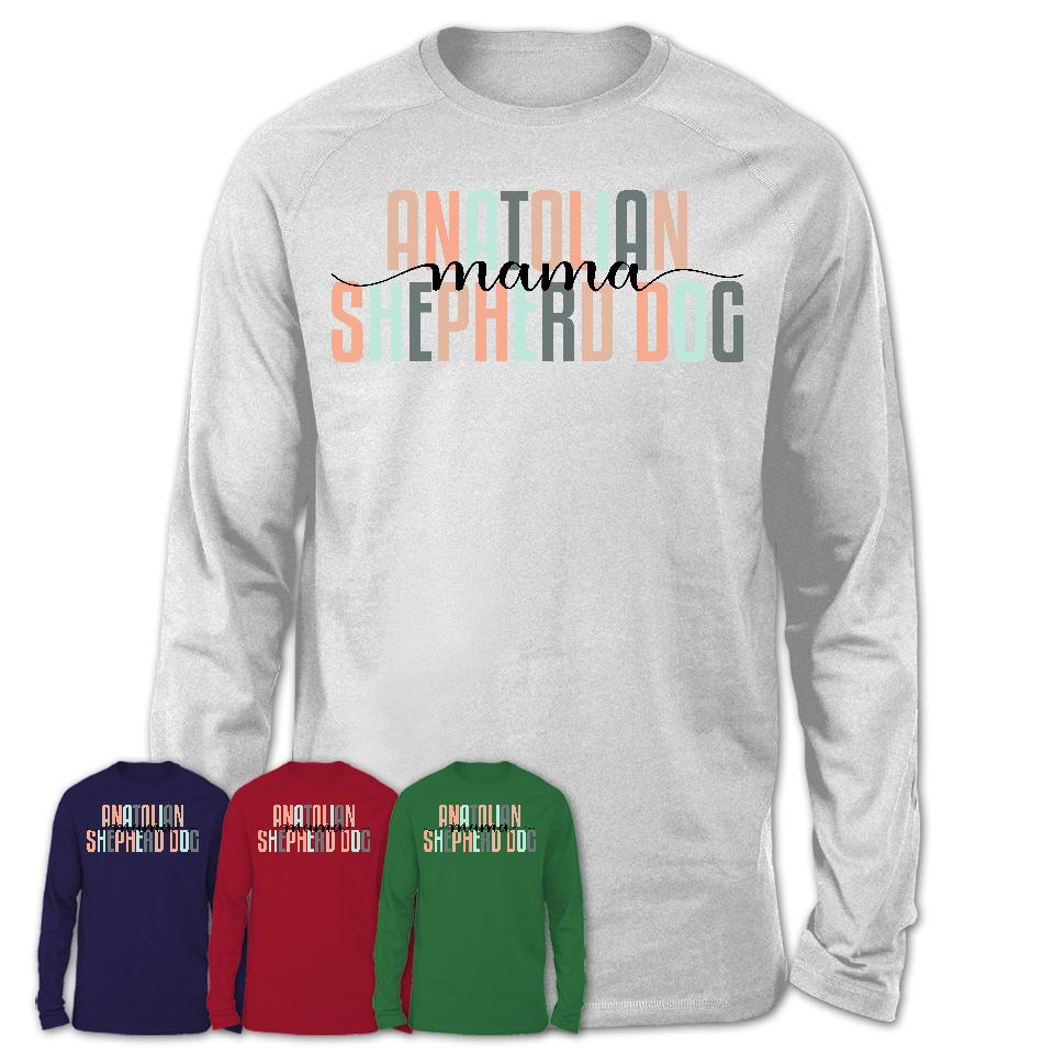 Anatolian Shepherd Dog Mama Shirt, Mom Of Anatolian Shepherd Dog Shirt, Dog Mom Gifts