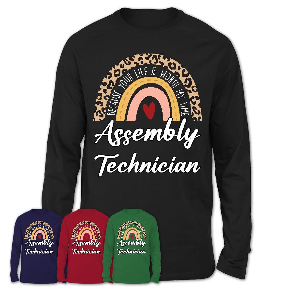 Assembly Technician Because Your Life Worth My Time Rainbow T-Shirt