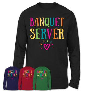 Banquet Server Rainbow Lettering Heart Shirt, Employee Appreciation Gifts