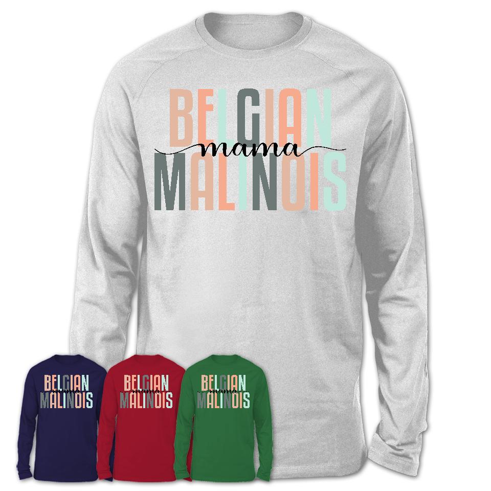 Belgian Malinois Mama Shirt, Mom Of Belgian Malinois Shirt, Dog Mom Gifts
