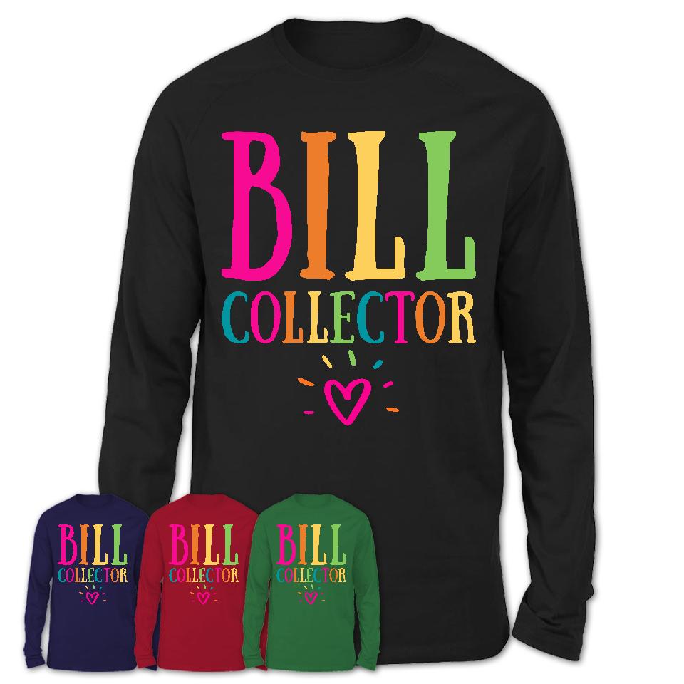 Bill Collector Rainbow Lettering Heart Shirt, Employee Appreciation Gifts