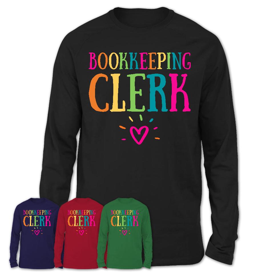 Bookkeeping Clerk Rainbow Lettering Heart Shirt, Employee Appreciation Gifts