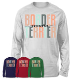 Border Terrier Mama Shirt, Mom Of Border Terrier Shirt, Dog Mom Gifts