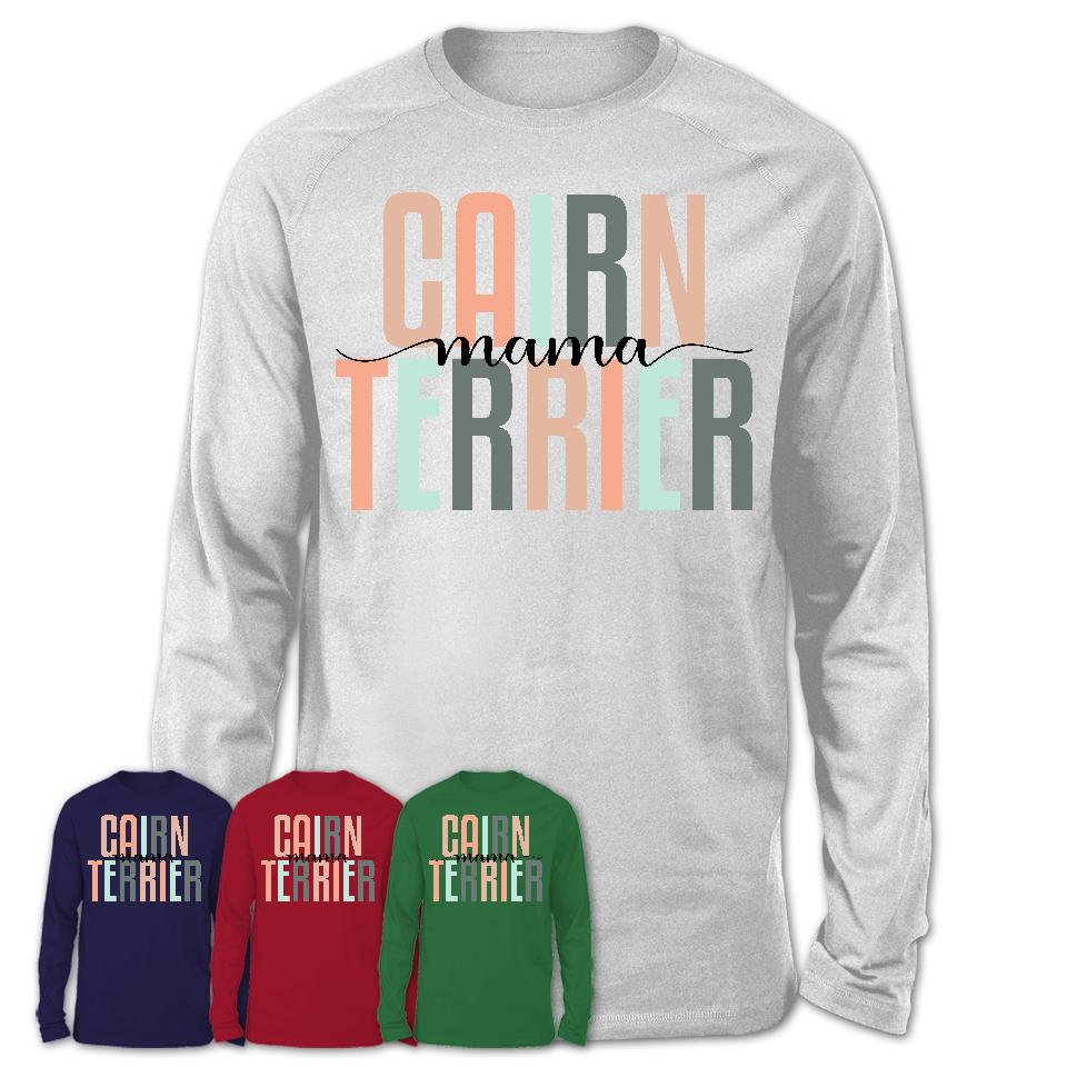 Cairn Terrier Mama Shirt, Mom Of Cairn Terrier Shirt, Dog Mom Gifts
