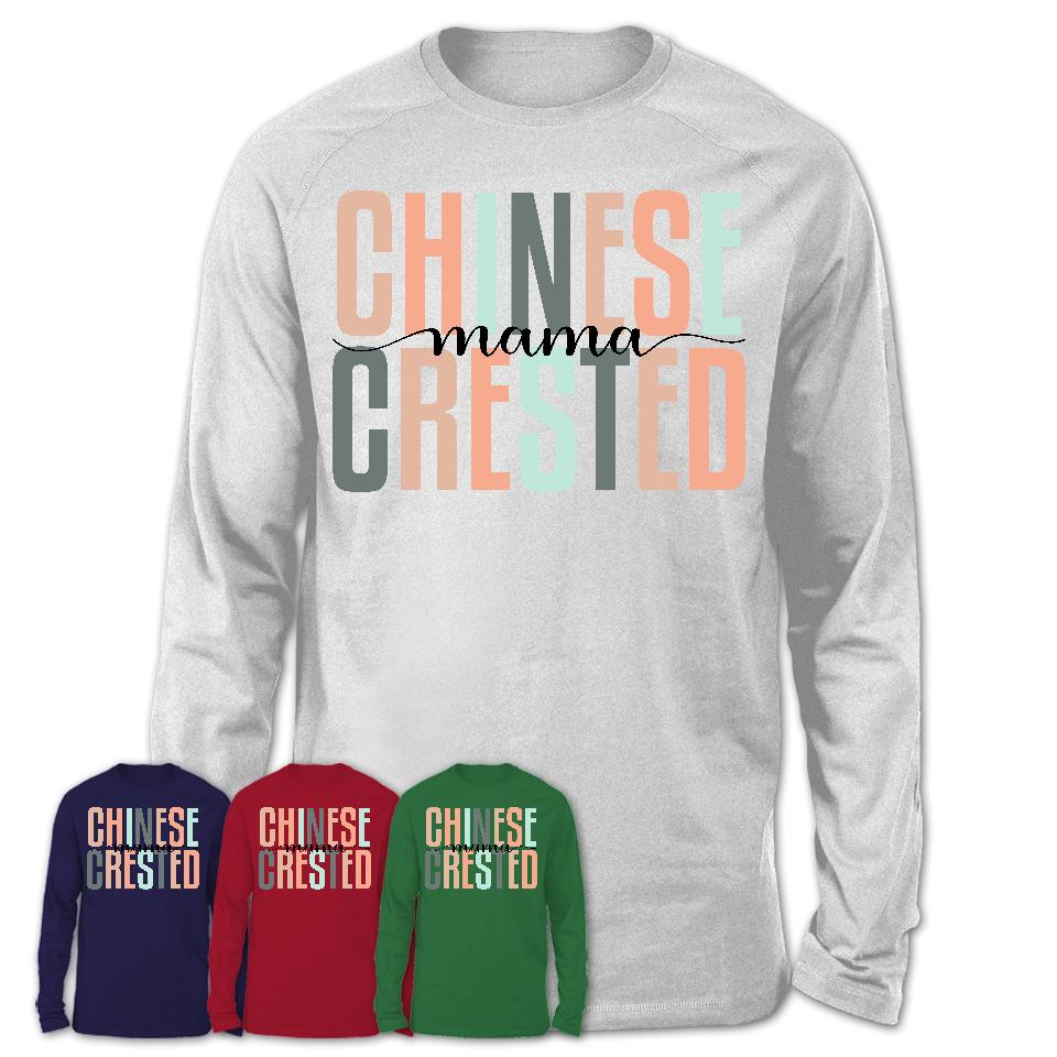 Chinese Crested Mama Shirt, Mom Of Chinese Crested Shirt, Dog Mom Gifts