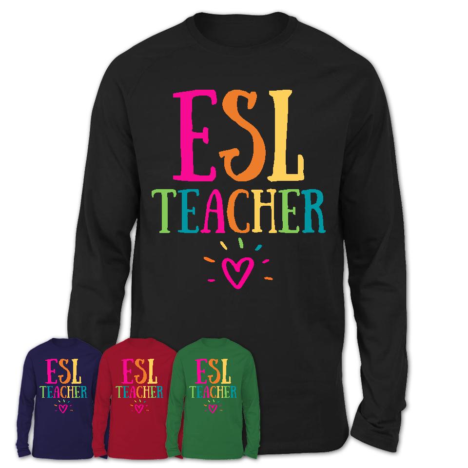 ESL Teacher Rainbow Lettering Heart Shirt, Employee Appreciation Gifts