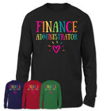 Finance Administrator Rainbow Lettering Heart Shirt, Employee Appreciation Gifts