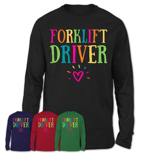 Forklift Driver Rainbow Lettering Heart Shirt, Employee Appreciation Gifts