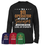 Funny 911 Operator Shirt My Level of Sarcasm Depends on Your Level Of Stupidity T Shirt