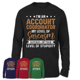 Funny Account Coordinator Shirt My Level of Sarcasm Depends on Your Level Of Stupidity T Shirt