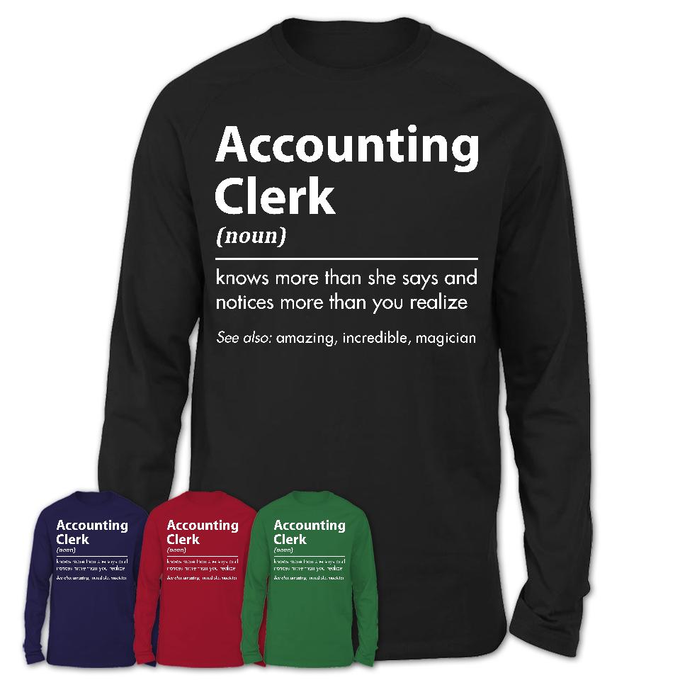Funny Accounting Clerk Definition Shirt, New Job Gift for Accounting Clerk, Coworker Gift Idea