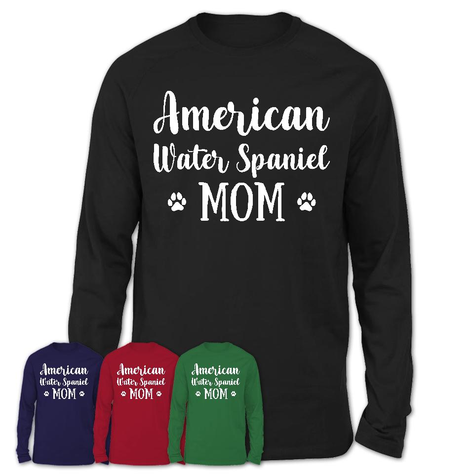 Funny American Water Spaniel Tshirt, Gift for American Water Spaniel Lovers, American Water Spaniel Mom Shirt, Dog Mama Shirt