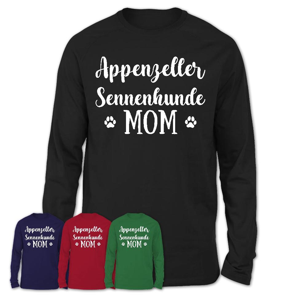 Funny Appenzeller Sennenhunde Tshirt, Gift for Appenzeller Sennenhunde Lovers, Appenzeller Sennenhunde Mom Shirt, Dog Mama Shirt