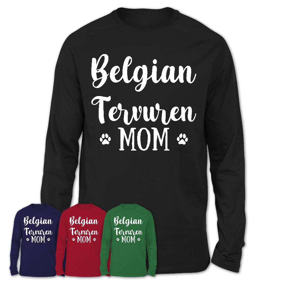 Funny Belgian Tervuren Tshirt, Gift for Belgian Tervuren Lovers, Belgian Tervuren Mom Shirt, Dog Mama Shirt