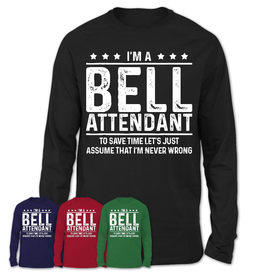 Funny Bell Attendant Never Wrong T-Shirt, New Job Gift for Coworker