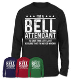 Funny Bell Attendant Never Wrong T-Shirt, New Job Gift for Coworker