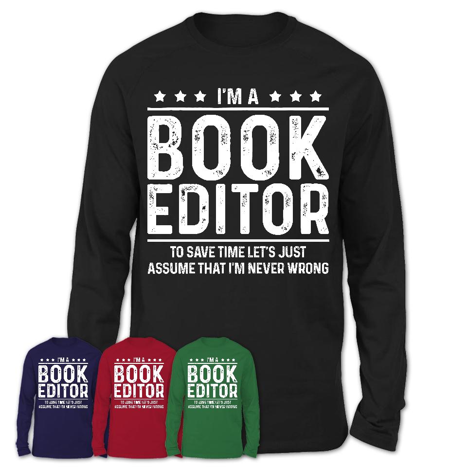 Funny Book Editor Never Wrong T-Shirt, New Job Gift for Coworker
