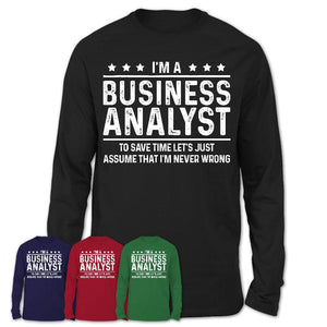 Funny Business Analyst Never Wrong T-Shirt, New Job Gift for Coworker