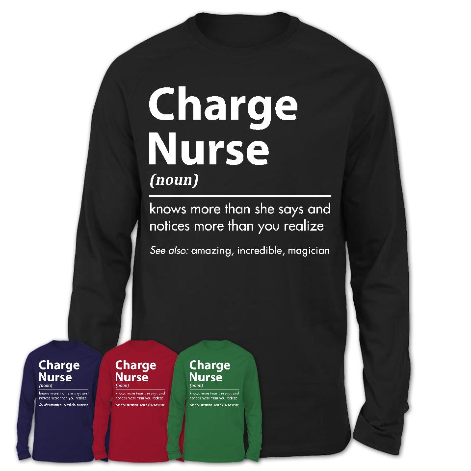 Funny Charge Nurse Definition Shirt, New Job Gift for Charge Nurse, Coworker Gift Idea