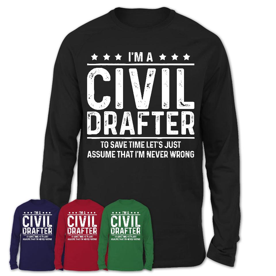 Funny Civil Drafter Never Wrong T-Shirt, New Job Gift for Coworker