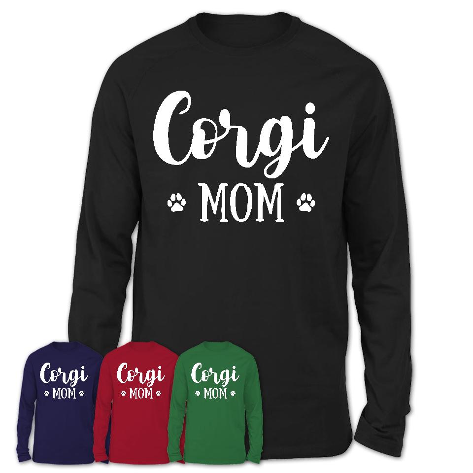 Funny Corgi Tshirt, Gift for Corgi Lovers, Corgi Mom Shirt, Dog Mama Shirt