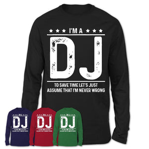 Funny DJ Never Wrong T-Shirt, New Job Gift for Coworker