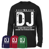 Funny DJ Never Wrong T-Shirt, New Job Gift for Coworker