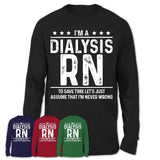 Funny Dialysis Rn Never Wrong T-Shirt, New Job Gift for Coworker