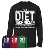 Funny Diet Technician Never Wrong T-Shirt, New Job Gift for Coworker