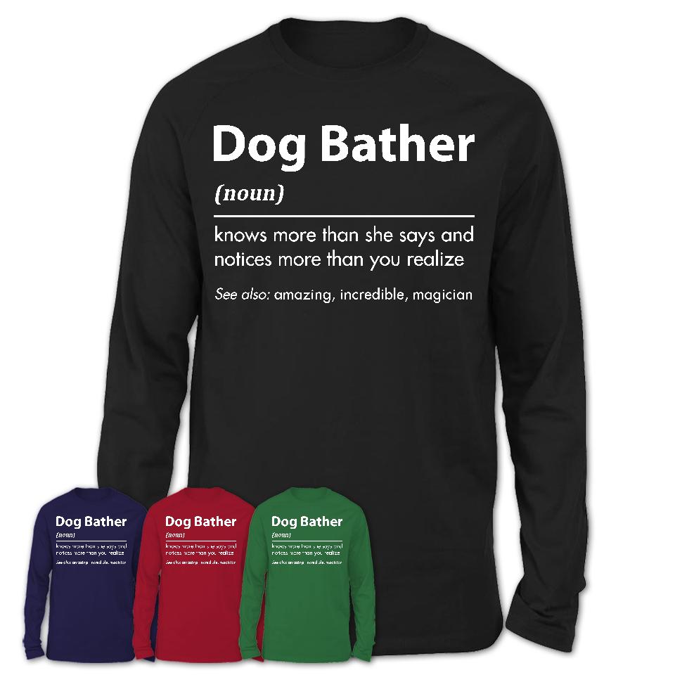 Funny Dog Bather Definition Shirt, New Job Gift for Dog Bather, Coworker Gift Idea